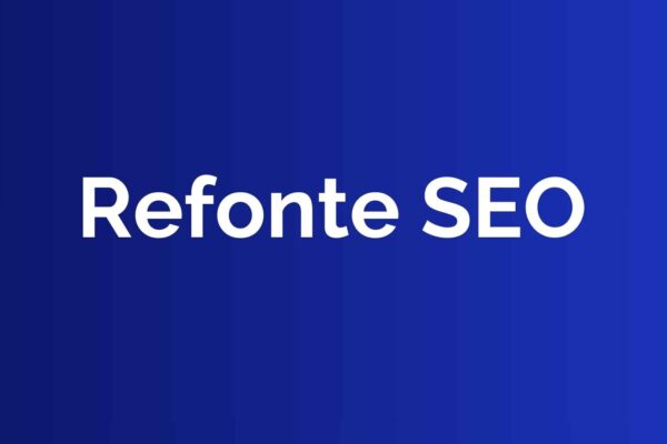 Refonte SEO – Les étapes importantes et erreurs à éviter !